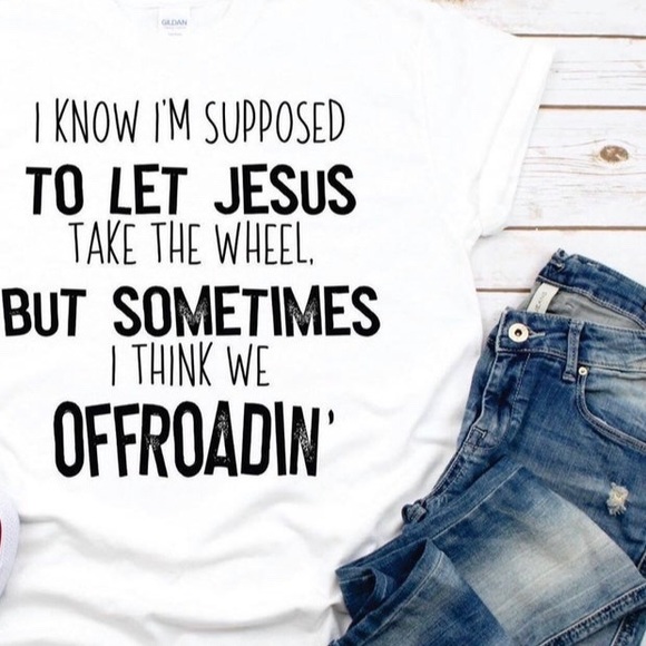 Gildan Tops - Jesus taken me off roading Gildan Tops - Jesus taken me off roading
